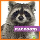 Raccoons (My First Animal Library) By Martha E. H. Rustad Cover Image
