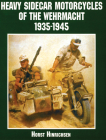 Heavy Sidecar Motorcycles of the Wehrmacht (Schiffer Book for Collectors) By Horst Hinrichsen Cover Image