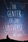 The Center of the Universe By Ria Voros Cover Image