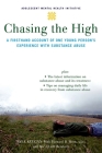 Chasing the High: A Firsthand Account of One Young Person's Experience with Substance Abuse (Adolescent Mental Health Initiative) Cover Image