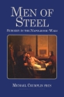 Men of Steel: Surgery in the Napoleonic Wars By Michael Crumplin Cover Image