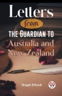 Letters from the Guardian to Australia and New Zealand By Effendi Shoghi Cover Image