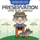 Big Ideas for Little Environmentalists: Preservation with Aldo Leopold By Maureen McQuerry, Robin Rosenthal (Illustrator) Cover Image