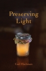 Preserving Light By Gail Hartman Cover Image