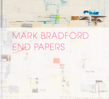 Mark Bradford: End Papers Cover Image