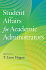 Student Affairs for Academic Administrators (Acpa Co-Publication) By T. Lynn Hogan (Editor) Cover Image