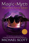 Magic and Myth: Ireland's Fairy Tales By Michael Scott Cover Image