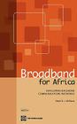 Broadband for Africa: Developing Backbone Communications Networks (World Bank Publications) By Mark D. J. Williams Cover Image