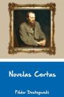 Novelas Cortas By Eusebio Sierra (Translator), Fyodor Dostoyevsky Cover Image