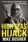High Seas Hijack: A John Deacon Adventure LARGE PRINT By Mike Boshier Cover Image