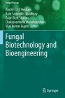 Fungal Biotechnology and Bioengineering (Fungal Biology) By Abd El-Latif Hesham (Editor), Ram Sanmukh Upadhyay (Editor), Gauri Dutt Sharma (Editor) Cover Image