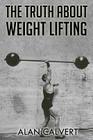The Truth About Weight Lifting: (Original Version, Restored) Cover Image