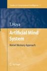 Artificial Mind System: Kernel Memory Approach (Studies in Computational Intelligence #1) Cover Image