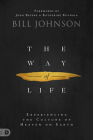 The Way of Life: Experiencing the Culture of Heaven on Earth By Bill Johnson, John Bevere (Foreword by), Katherine Ruonala (Foreword by) Cover Image