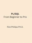 PL/SQL From Beginner to Pro: With Real-World Examples Cover Image