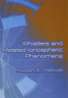Whistlers and Related Ionospheric Phenomena (Dover Books on Engineering) By Robert A. Helliwell Cover Image