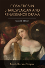 Cosmetics in Shakespearean and Renaissance Drama By Farah Karim-Cooper Cover Image
