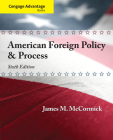 Cengage Advantage: American Foreign Policy and Process By James M. McCormick Cover Image