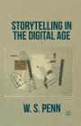 Storytelling in the Digital Age By W. Penn Cover Image