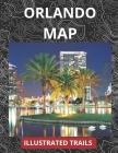 Orlando Map & Illustrated Trails: Guide to Hiking, Biking and Exploring Orlando By Shawn Travels Cover Image