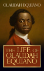 The Life of Olaudah Equiano By Olaudah Equiano Cover Image
