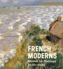 French Moderns: Monet to Matisse 1850-1950 Cover Image