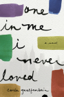 One in Me I Never Loved: A Novel Cover Image