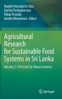 Agricultural Research for Sustainable Food Systems in Sri Lanka: Volume 2: A Pursuit for Advancements By Ranjith Premalal de Silva (Editor), Gamini Pushpakumara (Editor), Pahan Prasada (Editor) Cover Image