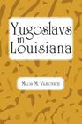 Yugoslavs in Louisiana Cover Image