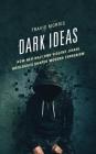 Dark Ideas: How Neo-Nazi and Violent Jihadi Ideologues Shaped Modern Terrorism By Travis Morris Cover Image