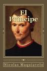 El Principe By Jhon Duran (Editor), Jhon Duran (Translator), Nicolas Maquiavelo Cover Image