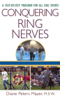 Conquering Ring Nerves: A Step-By-Step Program for All Dog Sports By Diane Peters Mayer Cover Image