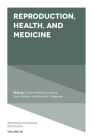 Reproduction, Health, and Medicine (Advances in Medical Sociology #20) Cover Image
