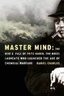 Master Mind: The Rise and Fall of Fritz Haber, the Nobel Laureate Who Launched the Age of Chemical Warfare Cover Image