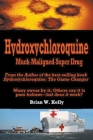 Hydroxychloroquine Much Maligned Super Drug By Brian Kelly Cover Image