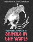 Animals in the World - Coloring Book for Grown-Ups - Kangaroo, Monkey, Giraffe, Cobra, other By Gene Gilbert Cover Image