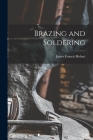 Brazing and Soldering By James Francis Hobart Cover Image
