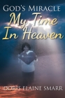 God's Miracle: My Time In Heaven By Doris Elaine Smarr Cover Image