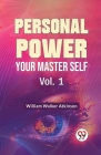 Personal Power Your Master Self Vol. 1 Cover Image