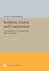 Scripture, Canon and Commentary: A Comparison of Confucian and Western Exegesis (Princeton Legacy Library #1184) By John B. Henderson Cover Image