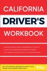 California Driver's Workbook: 360+ State-Specific Questions to Assist You in Passing Your Learner's Permit Exam By Ged Benson Cover Image