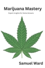 Marijuana Mastery: Expert Insights for Home Growers Cover Image