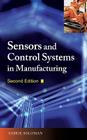 Sensors and Control Systems in Manufacturing, Second Edition Cover Image