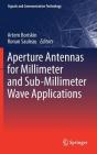 Aperture Antennas for Millimeter and Sub-Millimeter Wave Applications (Signals and Communication Technology) By Artem Boriskin (Editor), Ronan Sauleau (Editor) Cover Image