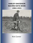 Harley-Davidson Racing Data Book 1904-1921 By Rick Conner Cover Image
