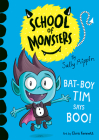 School of Monsters: Bat-Boy Tim Says Boo By Sally Rippin, Chris Kennett (Illustrator) Cover Image