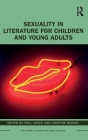 Sexuality in Literature for Children and Young Adults (Children's Literature and Culture) Cover Image