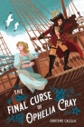 The Final Curse of Ophelia Cray By Christine Calella Cover Image