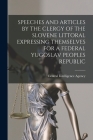 Speeches and Articles by the Clergy of the Slovene Littoral Expressing Themselves for a Federal Yugoslav Peoples Republic By Central Intelligence Agency (Created by) Cover Image