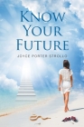 Know Your Future By Joyce Porter Strollo Cover Image